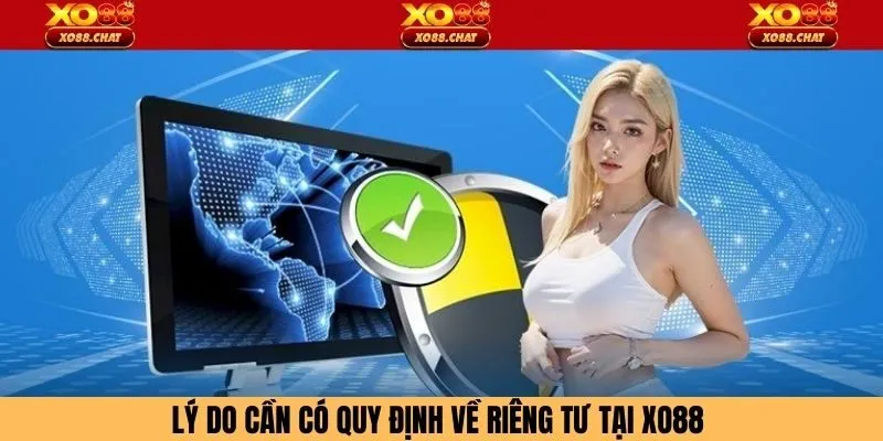 Lý do cần có quy định về riêng tư tại XO88