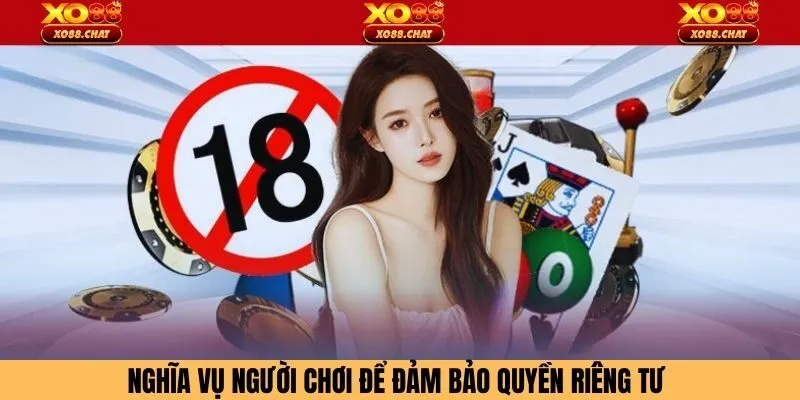 Nghĩa vụ người chơi để đảm bảo quyền riêng tư